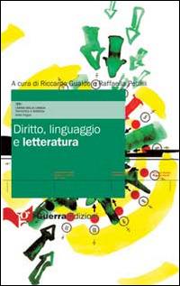 Diritto, linguaggio e letteratura - Raffaella Petrilli,Riccardo Gualdo - copertina