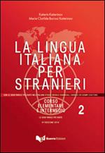 La lingua italiana per stranieri. Corso elementare e intermedio. Vol. 2