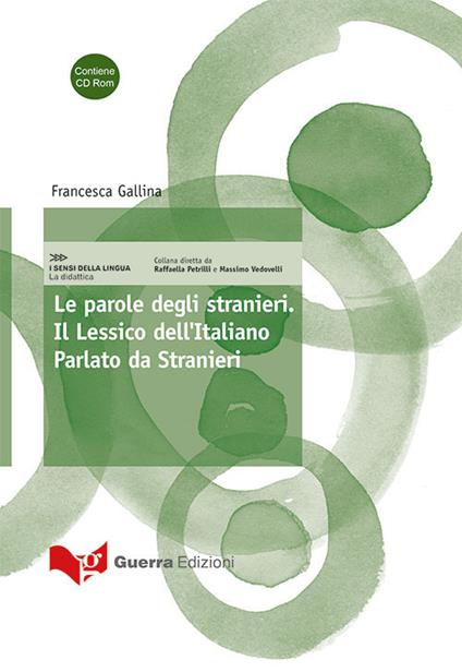 Le parole degli stranieri. Il lessico dell'italiano parlato da stranieri. Con CD-ROM - Francesca Gallina - copertina