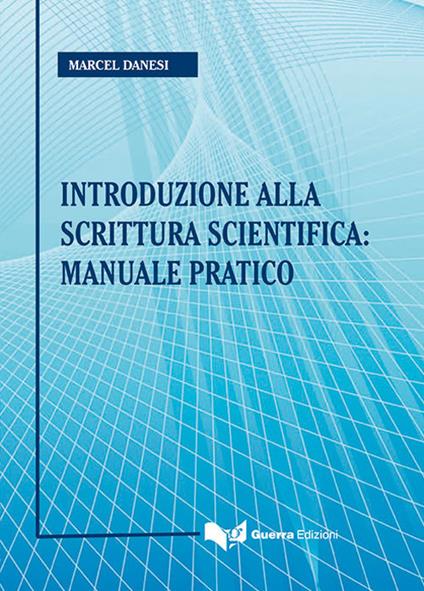 Introduzione alla scrittura scientifica: manuale pratico - Marcel Danesi - copertina
