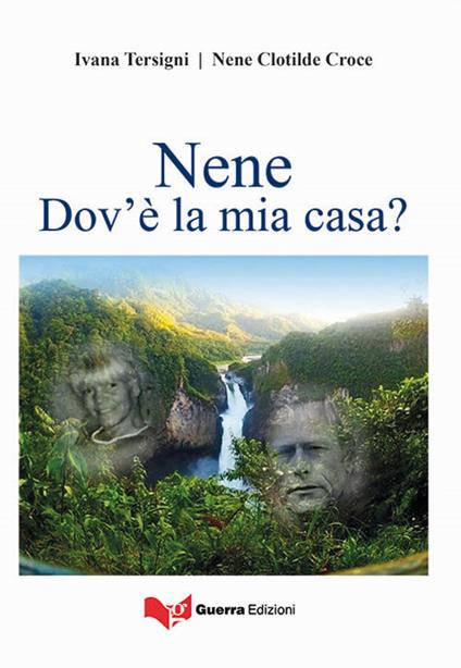 Nene. Dov'è la mia casa? - Ivana Tersigni,Nene Clotilde Croce - copertina