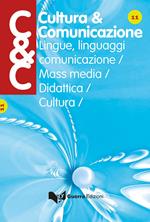 Cultura & comunicazione. Lingue, linguaggi, comunicazione, mass media, didattica, cultura (2017). Vol. 11