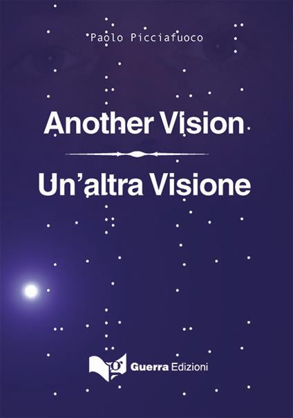 Un' altra visione. Ediz. italiana e inglese - Paolo Picciafuoco - copertina