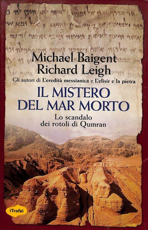 Il mistero del Mar Morto. Lo scandalo dei rotoli di Qumran