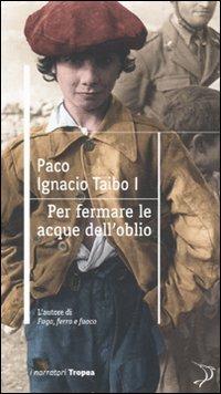 Per fermare le onde dell'oblio - Paco Ignacio Taibo - 3