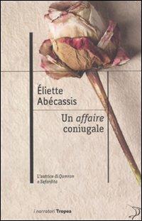 Un affaire coniugale - Eliette Abécassis - copertina