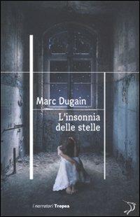 L'insonnia delle stelle - Marc Dugain - 6