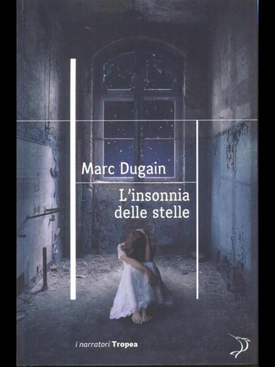 L'insonnia delle stelle - Marc Dugain - 3