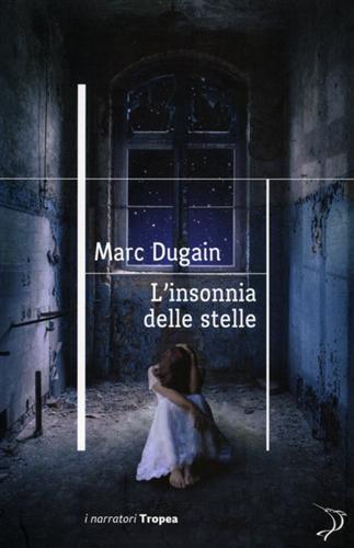 L'insonnia delle stelle - Marc Dugain - 5