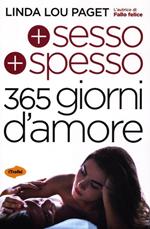 Più sesso più spesso. 365 giorni d'amore