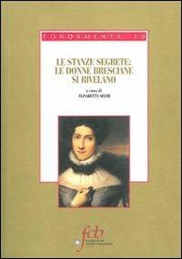 Le stanze segrete. Le donne bresciane si rivelano - copertina