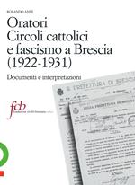 Oratori, circoli cattolici e fascismo a Brescia (1922-1931). Documenti e interpretazioni