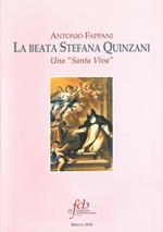 La beata Stefana Quinzani. Una «santa viva»