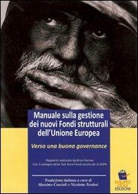 Manuale sulla gestione dei nuovi fondi strutturali dell'Unione Europea. Verso una nuova governance - Brian Harvey - copertina