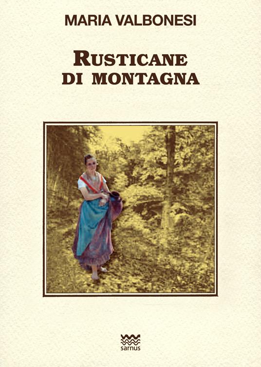 Rusticane di montagna - Maria Valbonesi - copertina