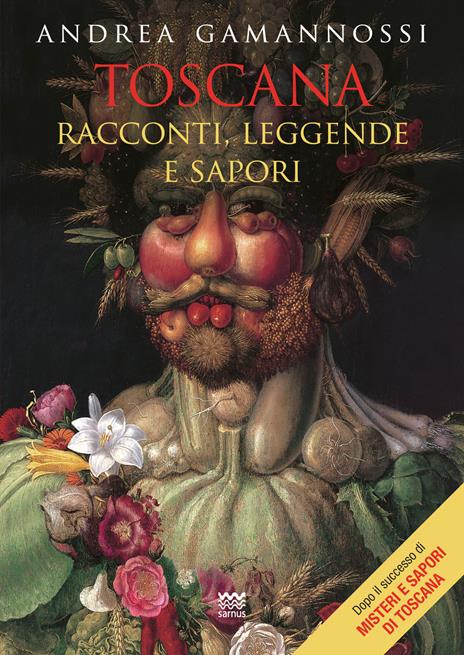 Toscana. Racconti, leggende e sapori - Andrea Gamannossi - 4