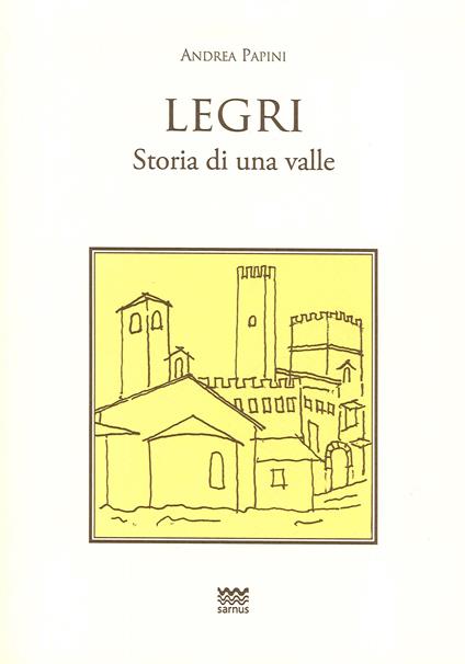 Legri. Storia di una valle - Andrea Papini - copertina