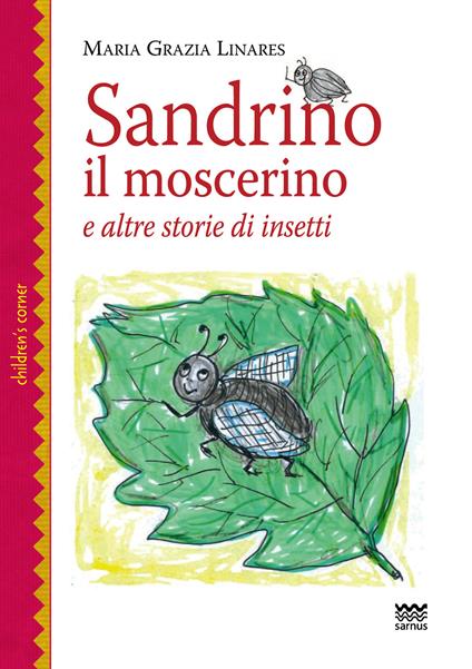 Sandrino il moscerino. E altre storie di insetti - Maria Grazia Linares - copertina