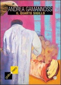 Il quarto sigillo - Andrea Gamannossi - copertina