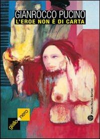 L' eroe non è di carta - Gianrocco Pucino - copertina