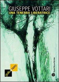 Una tenebra liberatrice - Giuseppe Vottari - copertina