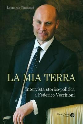 La mia terra. Intervista storico-politica a Federico Vecchioni - Leonardo Tirabassi - copertina