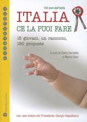 Italia ce la puoi fare. 15 giovani, un racconto, 150 proposte - copertina