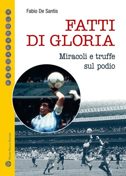 Fatti di gloria. Miracoli e truffe sul podio - Fabio De Santis - copertina