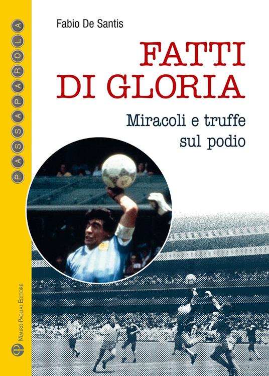 Fatti di gloria. Miracoli e truffe sul podio - Fabio De Santis - copertina