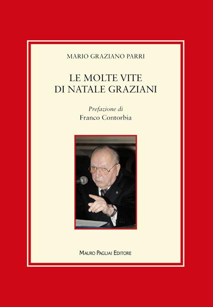 Le molte vite di Natale Graziani - Mario Graziano Parri - copertina