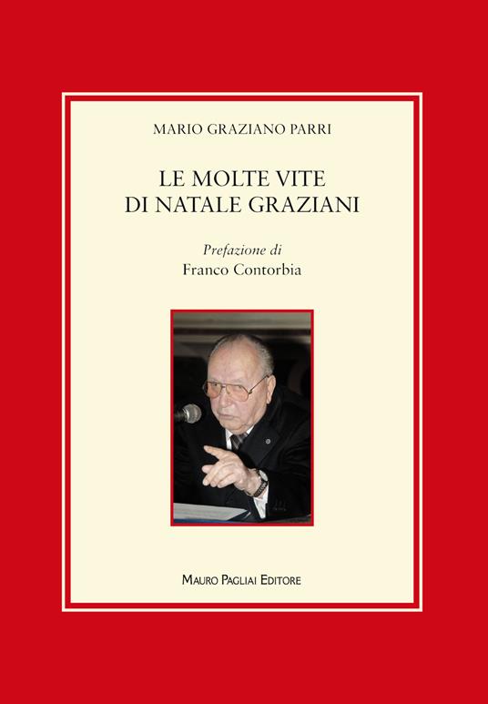 Le molte vite di Natale Graziani - Mario Graziano Parri - copertina