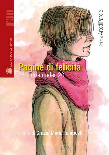 Pagine di felicità. 15 storie under 20 - copertina