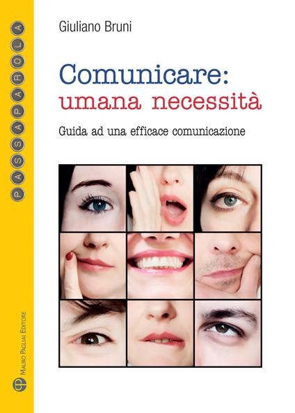 Comunicare: umana necessità. Guida ad una efficace comunicazione - Giuliano Bruni - copertina
