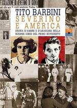Severino e América. Storia d'amore e d'anarchia nella Buenos Aires del primo Novecento