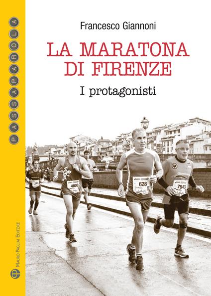 La maratona di Firenze. I protagonisti - Francesco Giannoni - copertina