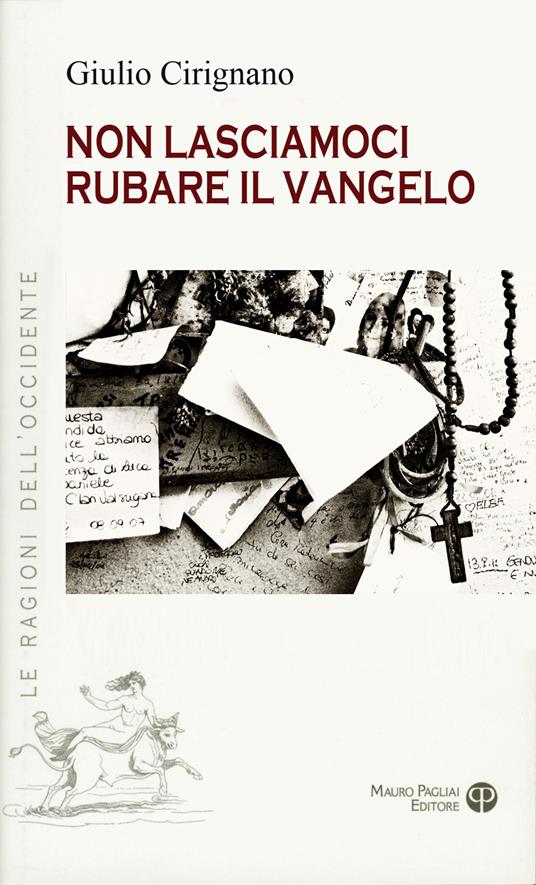 Non lasciamoci rubare il Vangelo - Giulio Cirignano - copertina