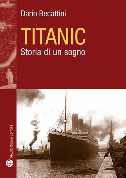Titanic. Storia di un sogno - Dario Becattini - copertina