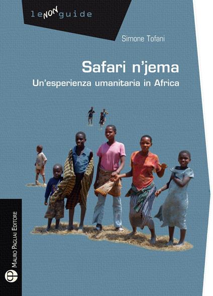 Safari n'jema. Un'esperienza umanitaria in Africa - Simone Tofani - copertina