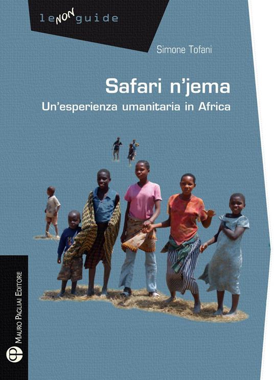 Safari n'jema. Un'esperienza umanitaria in Africa - Simone Tofani - copertina