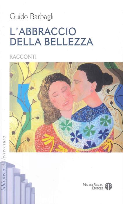 L'abbraccio della bellezza - Guido Barbagli - copertina