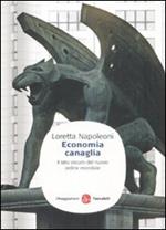 Economia canaglia. Il lato oscuro del nuovo ordine mondiale