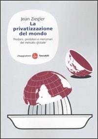 La privatizzazione del mondo