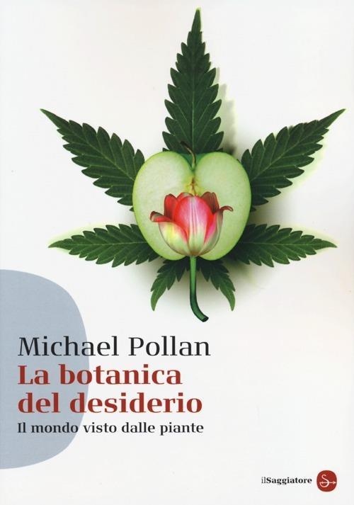 La botanica del desiderio. Il mondo visto dalle piante - Michael Pollan - copertina