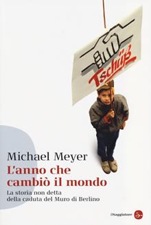 1989. L'anno che cambiò il mondo
