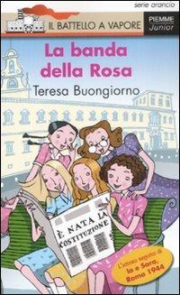 La banda della Rosa. Ediz. illustrata - Teresa Buongiorno - copertina