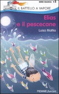 Elias e il pescecane - Luisa Mattia,Maurizia Rubino - copertina