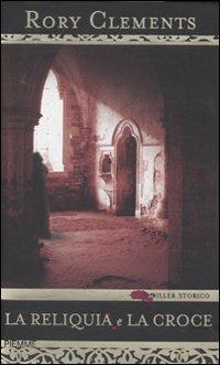 La reliquia e la croce - Rory Clements - copertina
