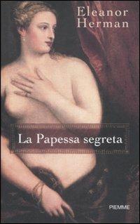 La papessa segreta - Eleanor Herman - copertina