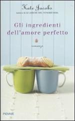 Gli ingredienti dell'amore perfetto