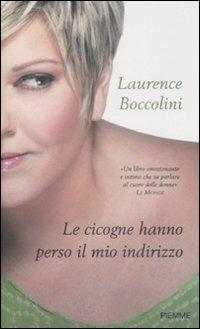 Le cicogne hanno perso il mio indirizzo - Laurence Boccolini - copertina